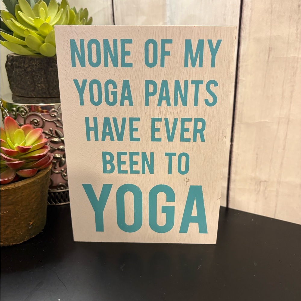 Decorative Sign with Humorous Yoga Quote